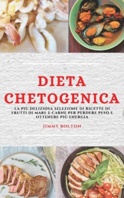 Dieta Chetogenica (Keto Diet Italian Edition)