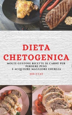 Dieta Chetogenica (Keto Diet Italian Edition)
