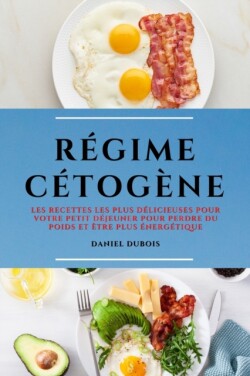 Regime Cetogene (Keto Diet French Edition)