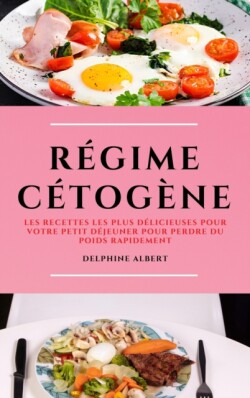 Regime Cetogene (Keto Diet French Edition)