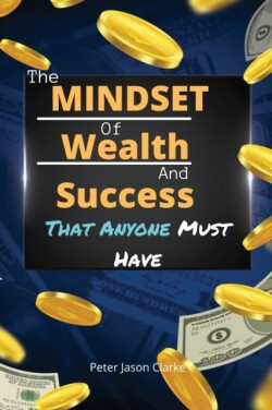 Mindset of Wealth and Success That Anyone Must Have