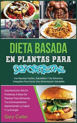 Dieta Basada En Plantas Para Deportistas