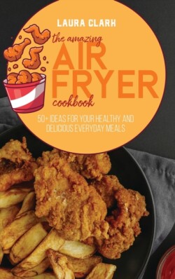 Amazing Air Fryer Cookbook