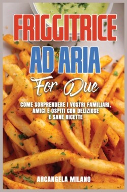 Friggitrice ad Aria for Due