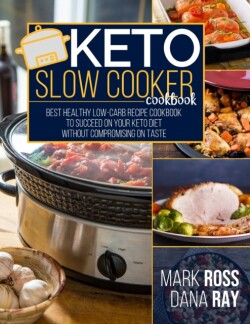 Keto Slow Cooker Cookbook