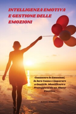 Intelligenza Emotiva e Gestione delle Emozioni - Emotional Intelligence and Emotion Management