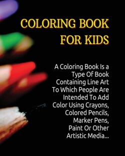 Coloring Book for Kids - Manual with 150 Different Pictures - An Amazing Activity Book for Boys, Girls and for All Children - (Paperback Version - English Edition)