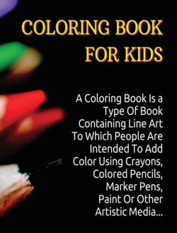 Coloring Book for Kids - Manual with 150 Different Pictures - An Amazing Activity Book for Boys, Girls and for All Children - (Rigid Cover / Hardback Version - English Edition)