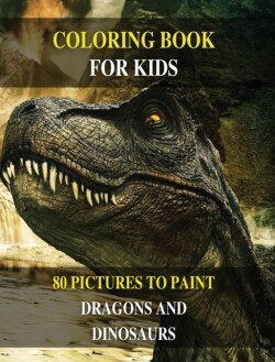 Coloring Book for Kids - Do You Want Draw Prehistoric Animals ? Learn to Paint Dragons and Dinosaurs ! (Rigid Cover / Hardback Version - English Edition)