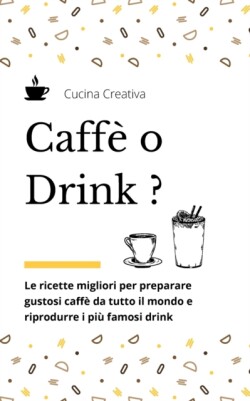 Caffe o Drink?
