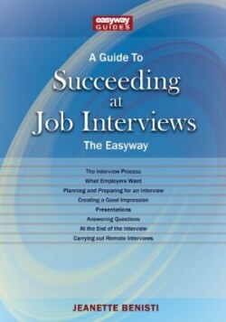 Guide to How to Succeed at Job Interviews: New Edition 2023