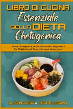 Il Libro Di Cucina Essenziale della Dieta Chetogenica