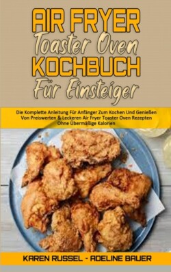 Air Fryer Toaster Oven Kochbuch Fur Einsteiger