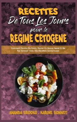 Recettes De Tous Les Jours Pour Le Regime Cetogene