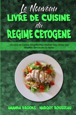 Nouveau Livre De Cuisine Du Regime Cetogene