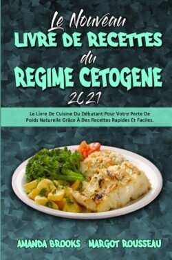 Nouveau Livre De Recettes Du Regime Cetogene 2021