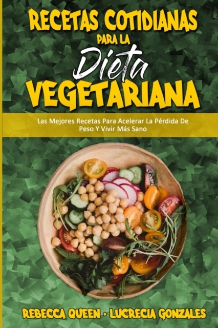 Recetas Cotidianas Para La Dieta Vegetariana