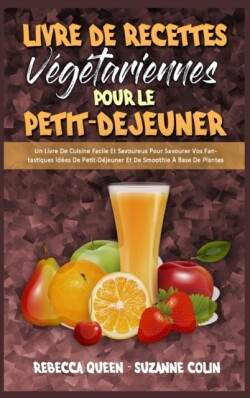 Livre De Recettes Vegetariennes Pour Le Petit-Dejeuner