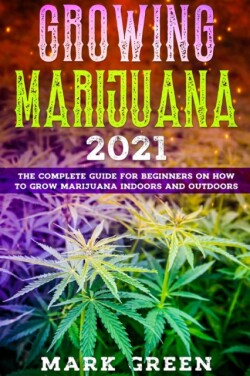 Growing Marijuana Revolution 2021