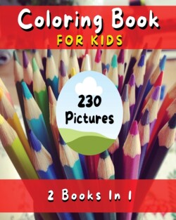 COLORING BOOK FOR KIDS - Fun, Simple And Educational Pages With 230 Pictures To Paint ! (English Language Edition)