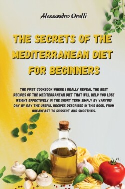 Secrets of the Mediterranean Diet for Beginners