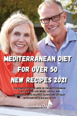 Mediterranean Diet for Over 50 New Recipes 2021