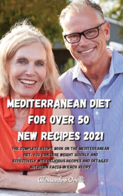 Mediterranean Diet for Over 50 New Recipes 2021