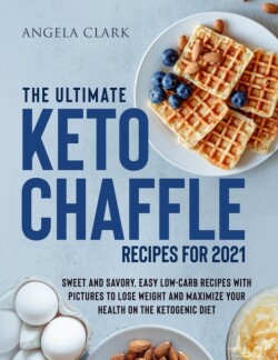 Ultimate Keto Chaffle Recipes for 2021