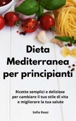 Dieta Mediterranea per principianti