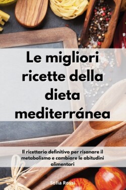 Le migliori ricette della dieta mediterranea