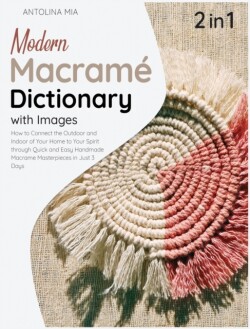 Modern Macrame Dictionary with Images [2 Books in 1]