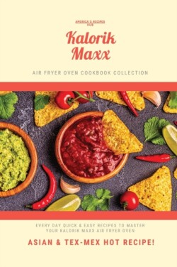 Kalorik MAXX Air Fryer Oven Cookbook Collection