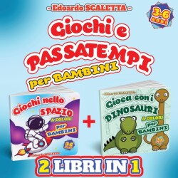 2 Libri in 1 - Giochi nello SPAZIO + Gioca con i DINOSAURI per Bambini - a colori -