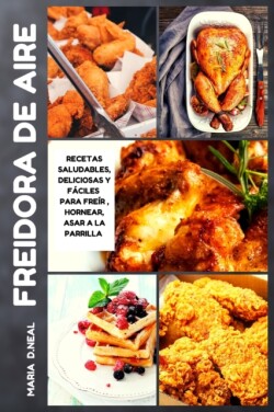 Libro de cocina de la freidora de aire (Air Fryer Cookbook SPANISH VERSION)