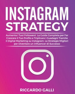 INSTAGRAM STRATEGY: AUMENTA I TUOI FOLLO