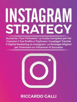 INSTAGRAM STRATEGY: AUMENTA I TUOI FOLLO