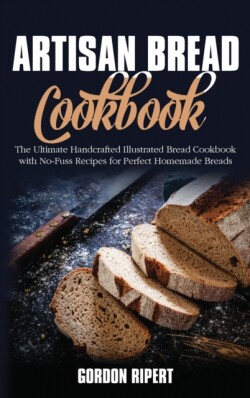 Artisan Bread Cookbook