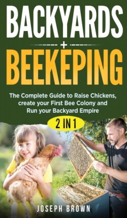 Backyards + Beekeeping - 2 Books in 1
