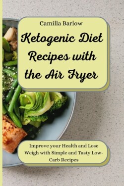 Ketogenic Diet Recipes with the Air Fryer