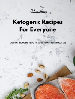 Ketogenic Recipes For Everyone