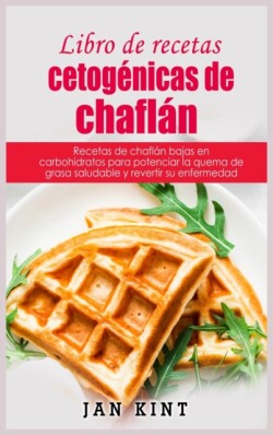 Libro de recetas cetoge&#769;nicas de chafla&#769;n