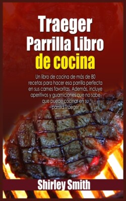 Traeger Parrilla Libro de cocina