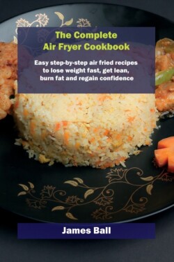 Complete Air Fryer Cookbook