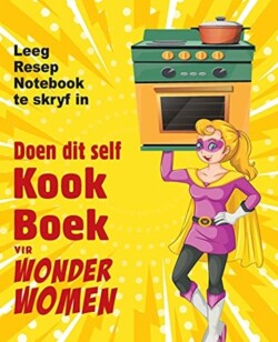 Doen dit self kookboek vir Wonder Women