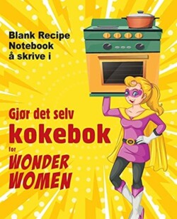 Gjor det selv kokebok for Wonder Women