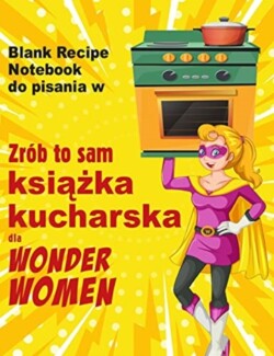 Zrob to sam książka kucharska dla Wonder Women