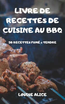 Livre de Recettes de Cuisine Au BBQ