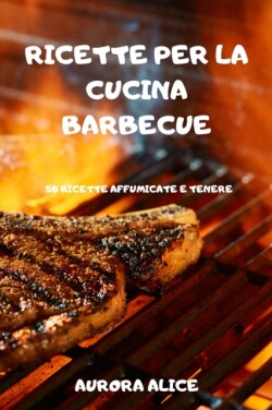 Ricette Per La Cucina Barbecue