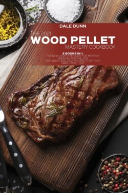 2021 Wood Pellet Mastery Cookbook