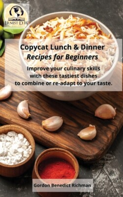 Copycat Lunch and Dinner Recipes for Beginners